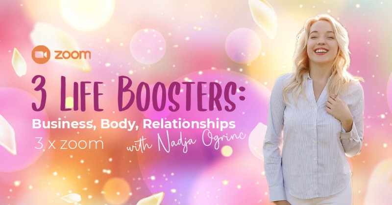 3 life boosters: Business, Body, Relationships
